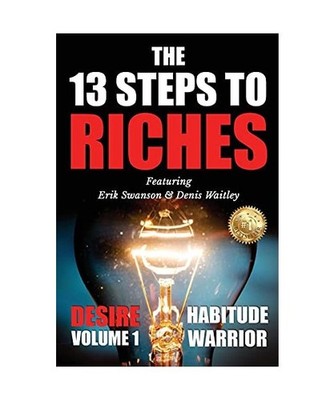 The 13 Steps To Riches: Habitude Warrior Volume 1: DESIRE with Denis Waitley: Ha