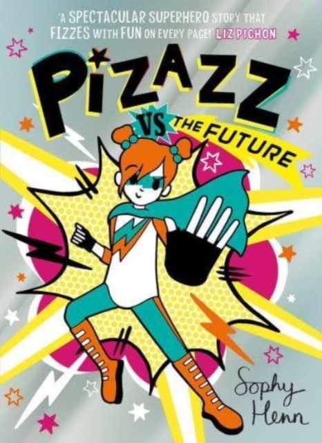 Pizazz vs The Future by Sophy Henn (Paperback Book)