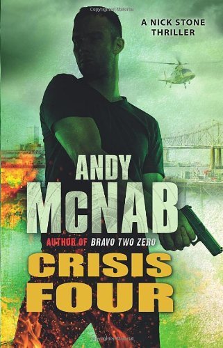 Crisis Four: (Nick Stone Thriller 2)-Andy McNab, 9780552163545