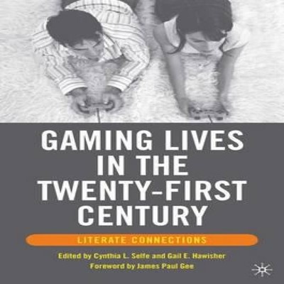 Gaming Lives in the Twenty-First Century Literate Connections Spr