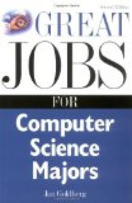 Great Jobs for Computer Science Majors (Great Jobs for ... Majors) Goldberg, Jan