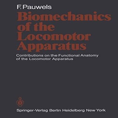 Biomechanics of the Locomotor Apparatus Contributions on the Func