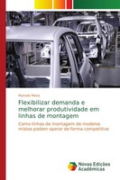 Marcelo Meira | Flexibilizar Demanda E Melhorar Produtividade Em Linhas De...