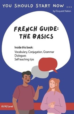 French Guide - The Basics: Conversation guide by Eloquent Nation Paperback Book