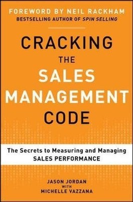 Cracking the Sales Management Code: The Secrets to Measuring and... - JORDAN