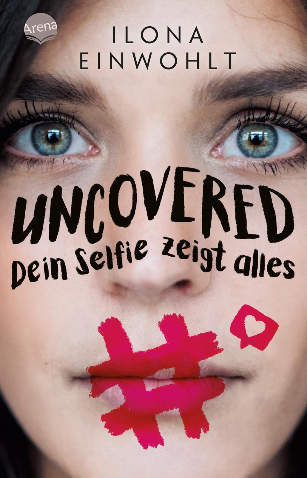 Thumbnail - Uncovered - Dein Selfie Zeigt Alles | Ilona Einwohlt | Deutsch |