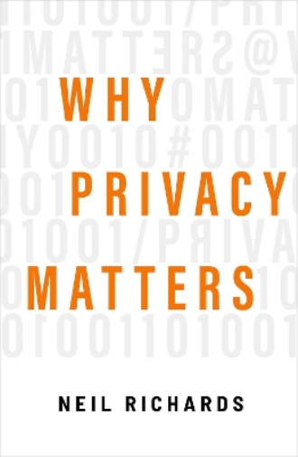 Neil Richards Why Privacy Matters (Copertina rigida)