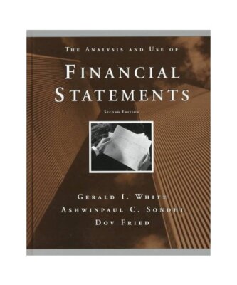 The Analysis and Use of Financial Statements, White, Gerald I /Sondhi, Ashwinpau