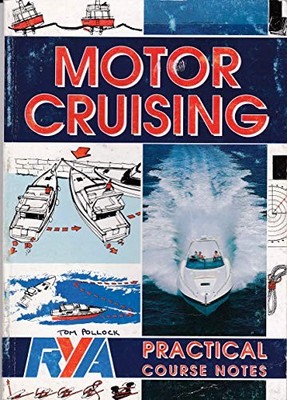 Motor Cruising: Practical Course Notes  by Royal Yachting Association 0901501379