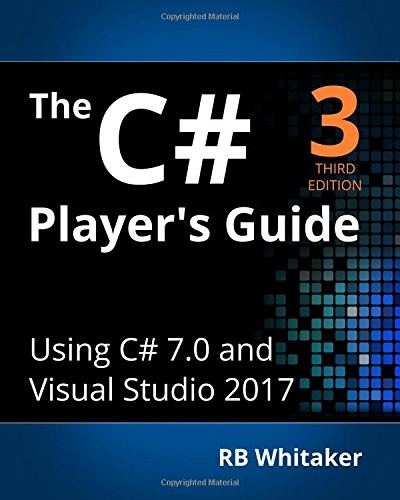 The C# Player's Guide (3rd Edition)-RB Whitaker