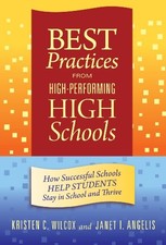 BEST PRACTICES FROM HIGH-PERFORMING HIGH SCHOOLS: HOW By Kristen Campbell Wilcox
