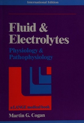 Fluids and Electrolytes : Physiology and Pathophysiology Martin G