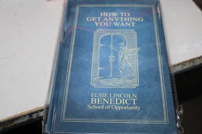 Elsie Lincoln Benedict - How To Get Anything You Want  (Hardcover)