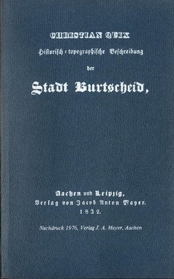 Historisch-topographische Beschreibung der Stadt Burtscheid Quix, Christian: