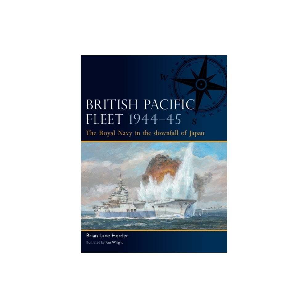 Fleet 3: British Pacific Fleet 1944–45 - The Royal Navy in the downfall of Japan