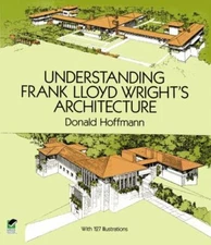 Understanding Frank Lloyd Wright's Archi- 048628364X, paperback, Donald Hoffmann