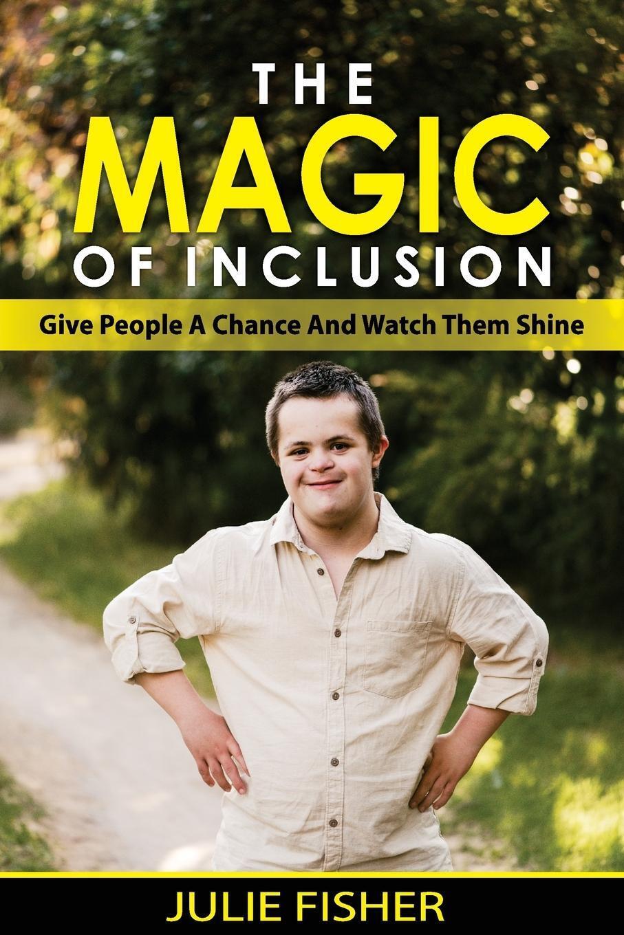 Thumbnail - The Magic Of Inclusion Give People A Chance And Watch Them Shine Julie