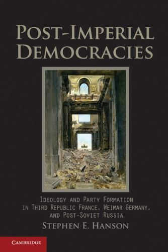 Post-Imperial Democracies Ideology Party Formation Third Republic… 9780521709859