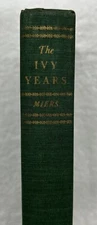 The Ivy Years By Earl Schenck Miers Hardback Rutgers University 1945