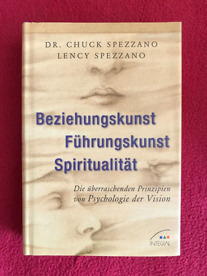 Beziehungskunst Führungskunst Spiritualität - Dr. Chuck Spezzano Lency Spezzano