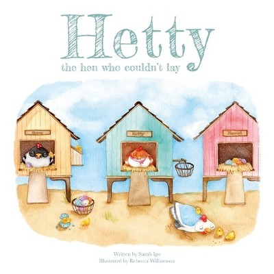 Hetty the Hen Who Couldn't Lay by Sarah Igo, Rebecca Williamson - 9781803131535