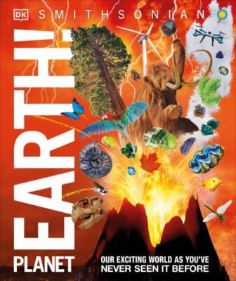 Knowledge Encyclopedia Planet Earth!: Our Exciting World As You've Never Seen I