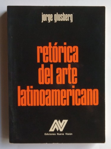 Glusberg, Jorge - Retórica del Arte Latinoamericano - Ilustrado - 1° Edición - Bild 1 von 2