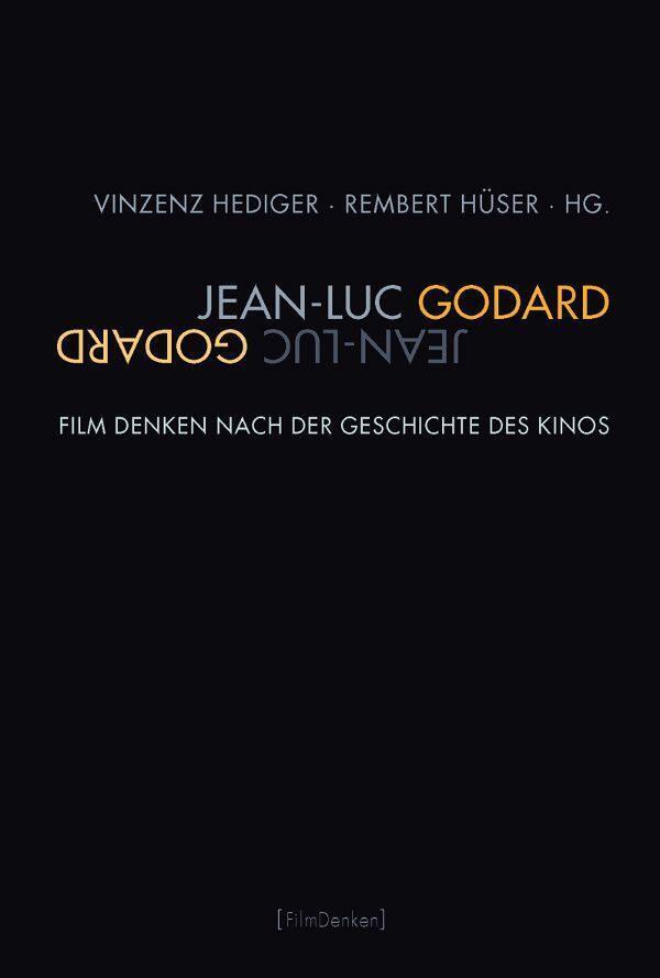 Thumbnail - Jean-luc Godard Film Denken Nach Der Geschichte Des Kinos Hediger (u.