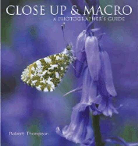 Close Up & Macro: A Photographer's Guide by Jr. Thompson, Robert: Used