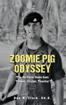 Zoomie Pig Odyssey by Dan N. Clark Ed D. Hardcover Book