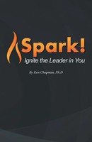 Ken Chapman | Spark! | Taschenbuch | Englisch (2017) | Ignite The Leader In You