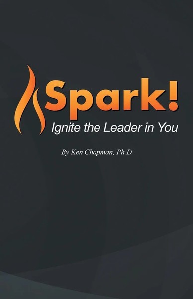 Ken Chapman | Spark! | Taschenbuch | Englisch (2017) | Ignite The Leader In You-image