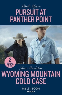 Pursuit At Panther Point / Wyoming Mountain Cold Case 2 Books in 1: Pursuit at P