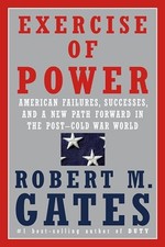 Exercise of Power: American Failure..., Gates, Robert M