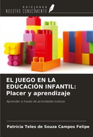 PatríCia Teles De Souza Campos Felipe | EL Juego EN LA EducaciÓN Infantil:...