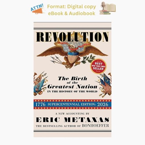 Revolution: The Birth of the Greatest Nation in the Hi, Eric Metaxas 2026