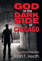 Brian T Heath | God In The Dark Side Of Chicago | Taschenbuch | Englisch (2015)