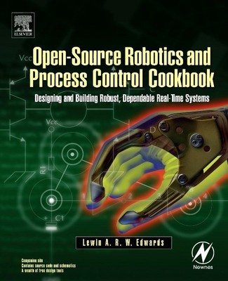 Open-Source Robotik und Prozesssteuerung Kochbuch: Entwerfen und Bauen von Ro...