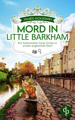Mord in Little Barkham Ein historischer Cosy Crime in einem englischen Dorf Buch