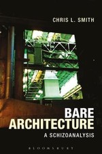 Bare Architecture : A Schizoanalysis, Hardcover by Smith, Chris L., Like New ...