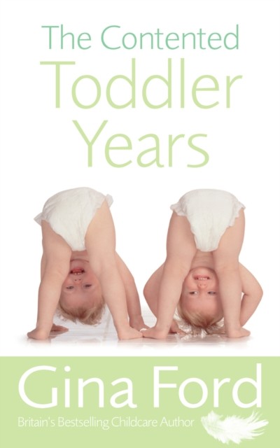 The Contented Toddler Years by Contented Little Baby Gina Ford (Paperback Book)