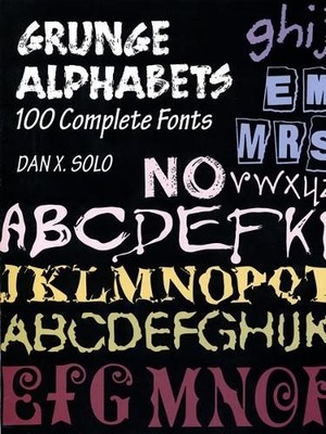 Dan X. Solo Grunger Alphabets (Paperback) Lettering, Calligraphy, Typography