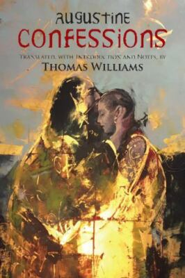 Confessions, Paperback by Augustine, Saint, Bishop of Hippo; Williams, Thomas...