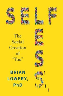 Selfless: The Social Creation of  You 