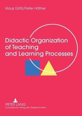 Didactic Organization of Teaching and Learning Processes: A Textbook for Schools