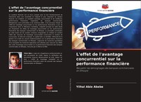 L'effet De L'avantage Concurrentiel Sur La Performance FinancièRe Abebe Buch