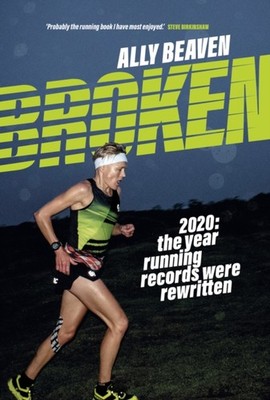 BROKEN: 2020: THE YEAR RUNNING RECORDS by BEAVEN, ALLY Paperback Self Help