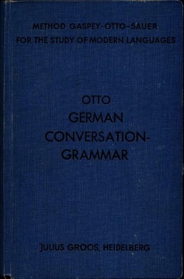 German Conversation-Grammar A Practical Method of Learning the German Language /