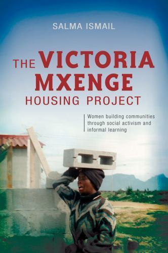 The Victoria Mxenge Housing Project: Women Building Communities Through Social..