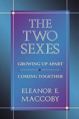 The Two Sexes: Growing Up Apart, Coming Together (The Family and P - ACCEPTABLE